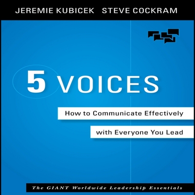 5 Voices: How to Communicate Effectively with Everyone You Lead Cover Image