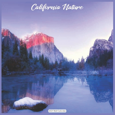 California Nature 2021 Wall Calendar: Official California State Calendar 2021 By Today Wall Calendrs 2021 Cover Image