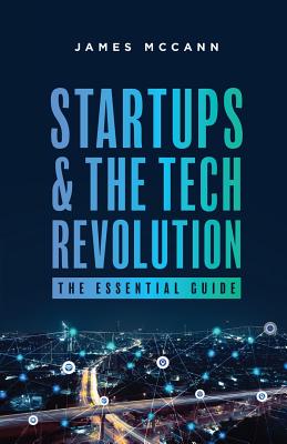 Startups and the Tech Revolution: The Essential Guide cover