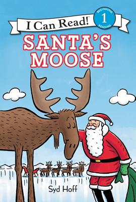 Santa's Moose: A Christmas Holiday Book for Kids (I Can Read Level 1) Cover Image