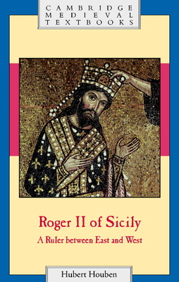 Roger II of Sicily (Cambridge Medieval Textbooks)