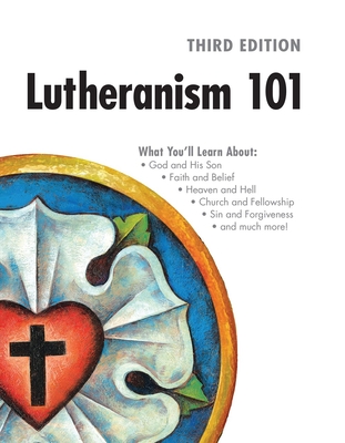 Lutheranism 101 - Third Edition By Concordia Publishing House Cover Image
