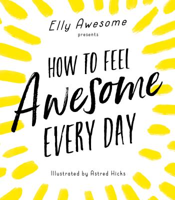 How to Feel Awesome Every Day By Elly Awesome Cover Image