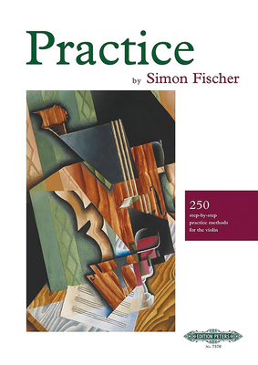 Practice -- 250 Step-By-Step Practice Methods for the Violin (Edition Peters) By Simon Fischer (Composer) Cover Image