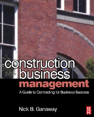 Construction Business Management By Nick B. Ganaway Cover Image
