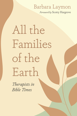 All the Families of the Earth: Therapists in Bible Times Cover Image