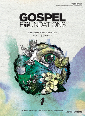 Gospel Foundations for Students: Volume 1 - The God Who Creates By Lifeway Students Cover Image