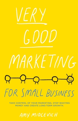 Very Good Marketing: For Small Business Cover Image