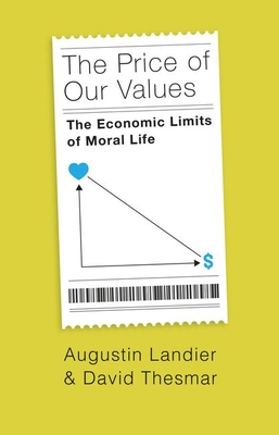The Price of Our Values: The Economic Limits of Moral Life By Augustin Landier, David Thesmar Cover Image