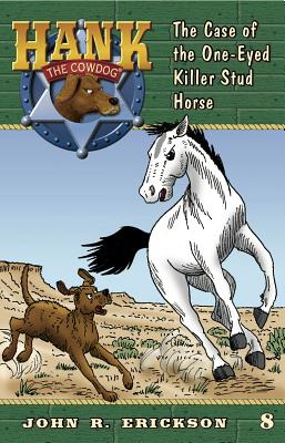 The Case of the One-Eyed Killer Stud Horse (Hank the Cowdog #8) cover