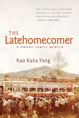 The Latehomecomer: A Hmong Family Memoir