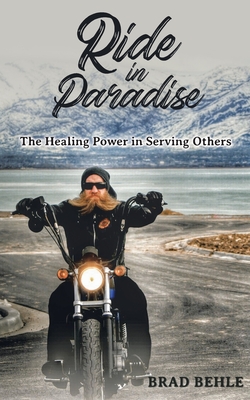 Ride In Paradise: The Healing Power In Serving Others Cover Image