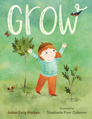 Grow By Joann Early Macken, Stephanie Fizer Colman (Illustrator) Cover Image