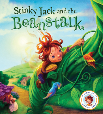 Fairytales Gone Wrong: Stinky Jack and the Beanstalk: A Story About ...