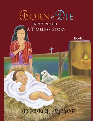 Born to Die in My Place: A Timeless Story (Book #1) Cover Image