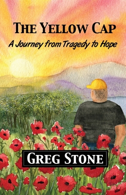The Yellow Cap: A Journey fromTragedy to Hope Cover Image