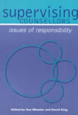 Supervising Counsellors: Issues of Responsibility (Counselling Supervision) Cover Image