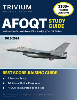 AFOQT Study Guide 2023-2024: 1,100+ Practice Questions and Exam Prep Book for the Air Force Officer Qualifying Test [7th Edition] Cover Image
