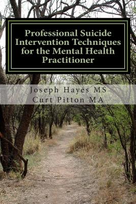 Professional Suicide Intervention Techniques for the Mental Health Practitioner Cover Image