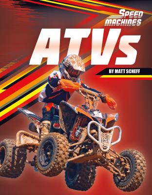 Atvs (Speed Machines) By Matt Scheff Cover Image