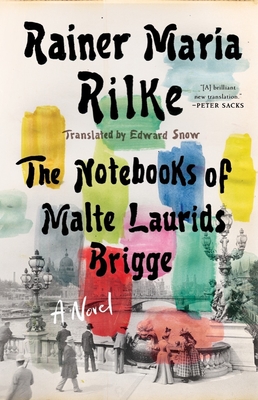 Notebooks of Malte Laurids Brigge: A Novel By Rainer Maria Rilke, Edward Snow (Translated by) Cover Image