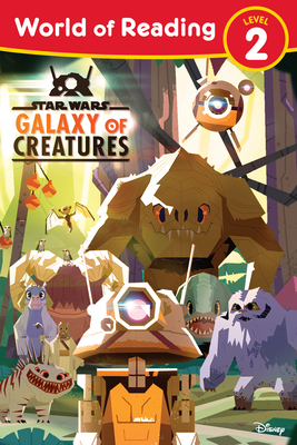 Star Wars: World of Reading: Galaxy of Creatures: (Level 2) By Kristin Baver Cover Image