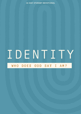 Identity - Teen Devotional: Who Does God Say I Am? Volume 2 (Lifeway Students Devotions)