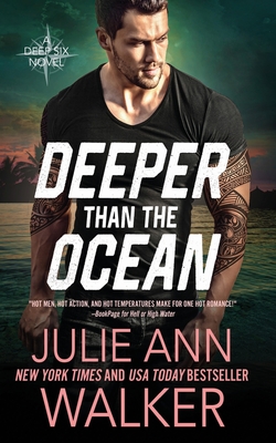 Deeper Than The Ocean: The Deep Six Book 4 By Julie Ann Walker Cover Image