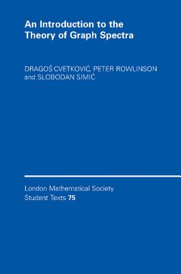 An Introduction to the Theory of Graph Spectra (London Mathematical Society Student Texts #75) Cover Image