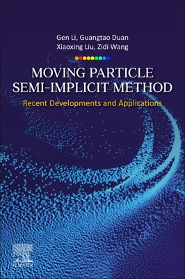 Moving Particle Semi-Implicit Method: Recent Developments and Applications Cover Image