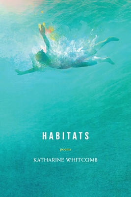Habitats By Katharine Whitcomb Cover Image