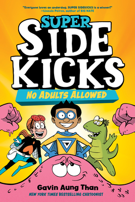 Super Sidekicks #1: No Adults Allowed By Gavin Aung Than Cover Image