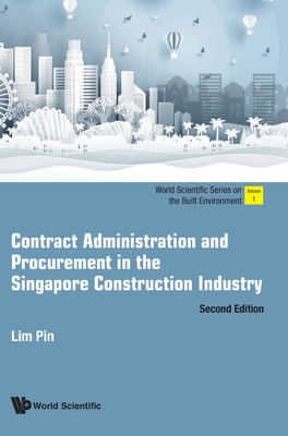 Contract Administration and Procurement in the Singapore Construction Industry (Second Edition) Cover Image