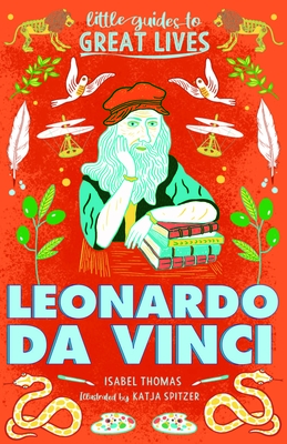 Little Guides to Great Lives: Leonardo Da Vinci By Isabel Thomas, Katja Spitzer (Illustrator) Cover Image