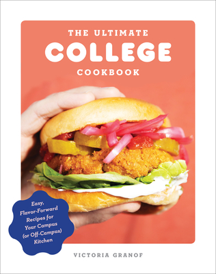 The Ultimate College Cookbook: Easy, Flavor-Forward Recipes for Your Campus (or Off-Campus) Kitchen Cover Image
