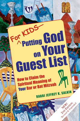 For Kids--Putting God on Your Guest List (2nd Edition): How to Claim the Spiritual Meaning of Your Bar or Bat Mitzvah By Jeffrey K. Salkin Cover Image