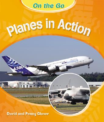 Planes in Action (On the Go) By David Glover, Penny Glover Cover Image