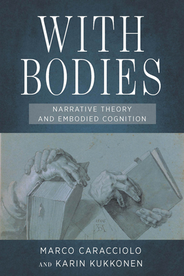 With Bodies: Narrative Theory and Embodied Cognition (THEORY INTERPRETATION NARRATIV) Cover Image