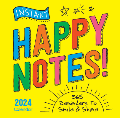 2024 Instant Happy Notes Boxed Calendar: 365 Reminders to Smile and Shine! (Inspire Instant Happiness Calendars & Gifts)