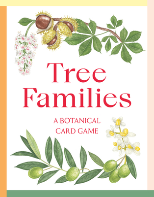 Tree Families: A Botanical Card Game (Magma for Laurence King) By Tony Kirkham, Ryuto Miyake (Illustrator) Cover Image