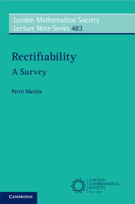 Rectifiability: A Survey (London Mathematical Society Lecture Note #483) Cover Image