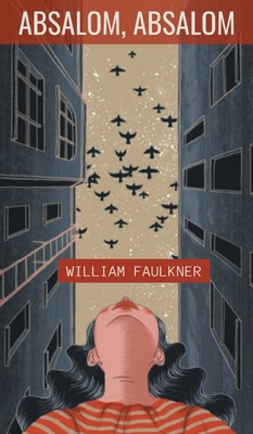 Absalom, Absalom! By William Faulkner William Cover Image