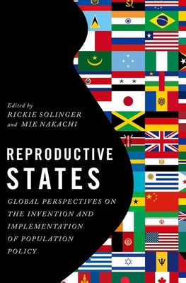 Reproductive States: Global Perspectives on the Invention and Implementation of Population Policy Cover Image