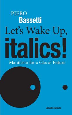 Let's Wake Up, Italics!: Manifesto for a Global Future Cover Image