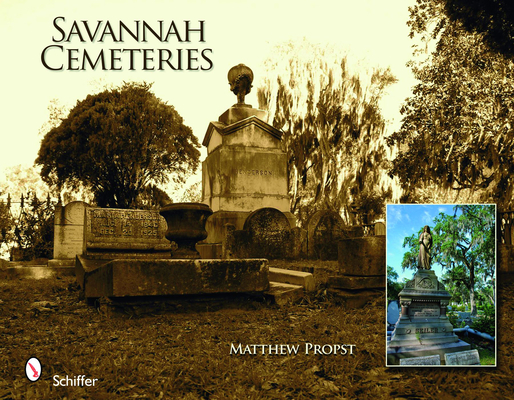 Savannah Cemeteries By Matthew Propst Cover Image