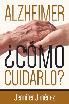 Alzheimer: Cómo cuidarlo?