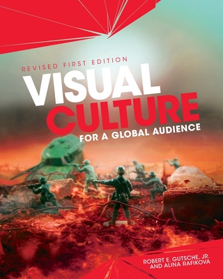 Visual Culture for a Global Audience By Jr. Gutsche, Robert E. (Editor), Alina Rafikova (Editor) Cover Image