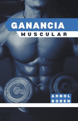 Ganancia muscular By Arnol Boren Cover Image
