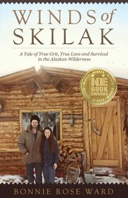 Winds of Skilak: A Tale of True Grit, True Love and Survival in the Alaskan Wilderness Cover Image