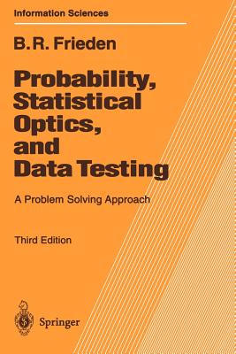 Probability, Statistical Optics, and Data Testing: A Problem Solving Approach Cover Image